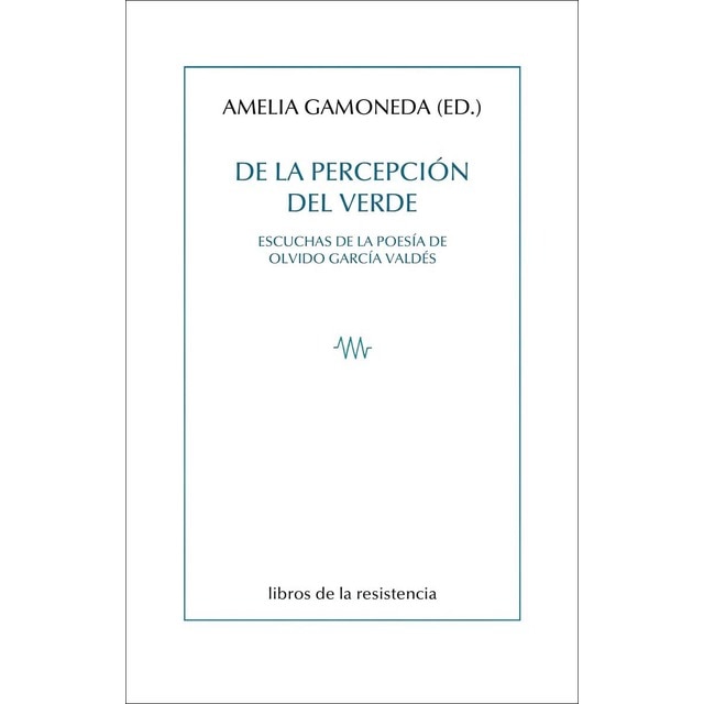 Imagem 0 de De la percepción del verde: Escuchas de la poesía de Olvido García Valdés