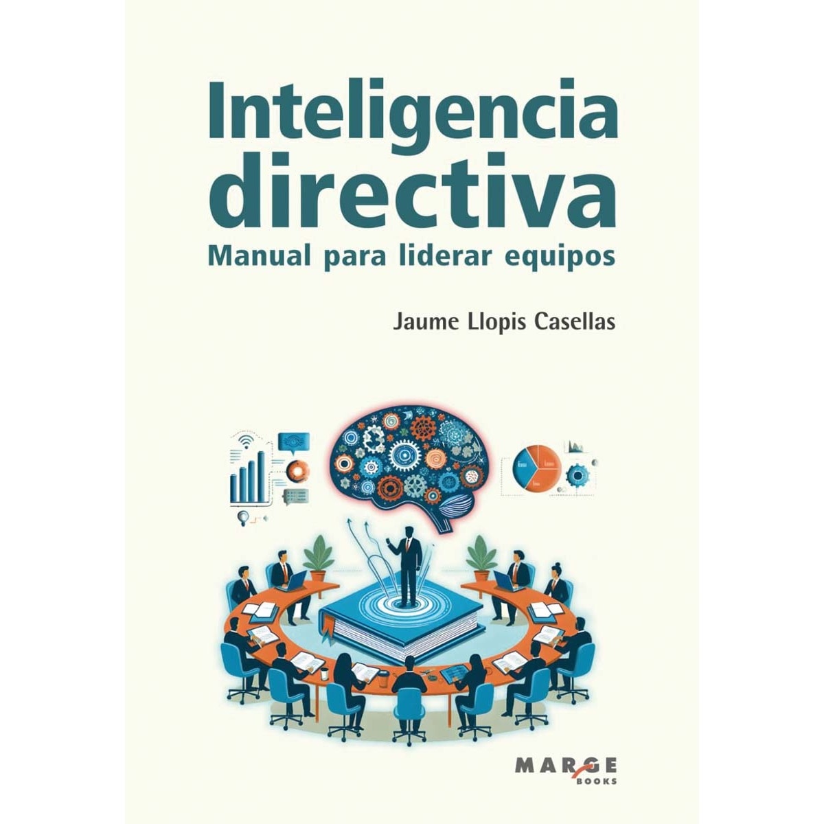 Inteligencia directiva: Manual para liderar equipos 1