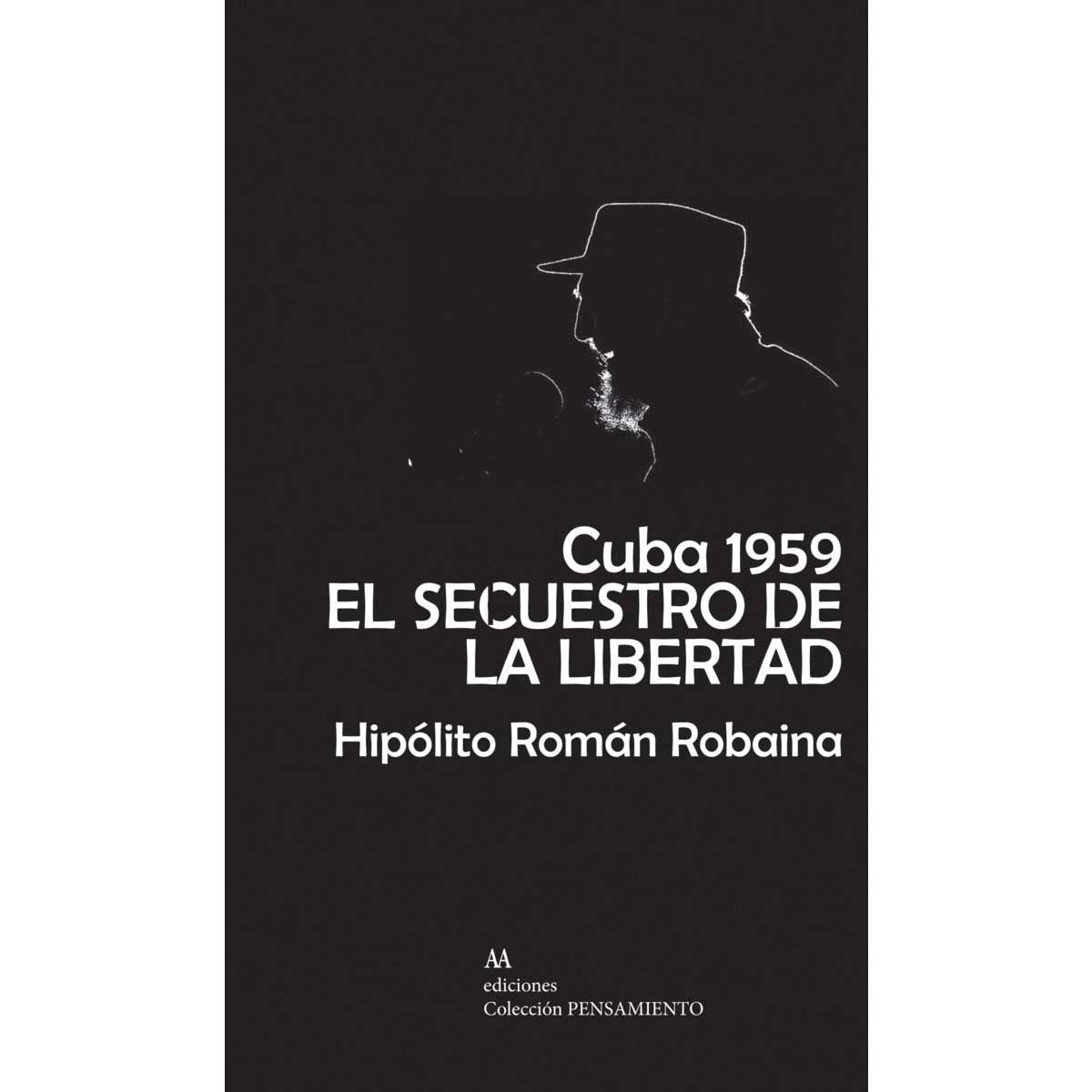 Imagem 0 de Cuba 1959.El secuestro de la libertad