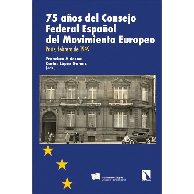 Imagem 0 de 75 años del Consejo Federal Español del Movimiento Europeo: París, febrero de 1949 (Capa mole)