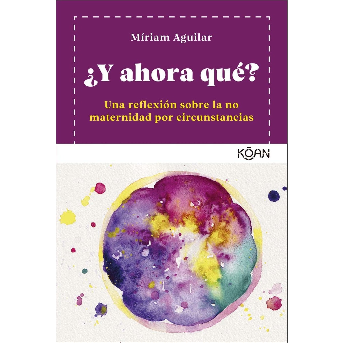 Imagem 0 de ¿Y ahora qué?: Un reflexión sobre la no maternidad por circunstancias (Capa mole)