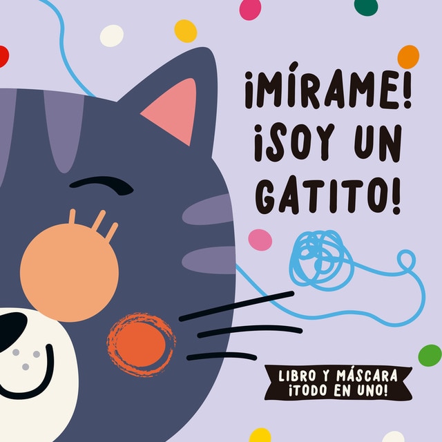 Imagem 0 de ¡Mírame! ¡Soy un gatito!: Llibre i carota, tot en un! (Capa dura)