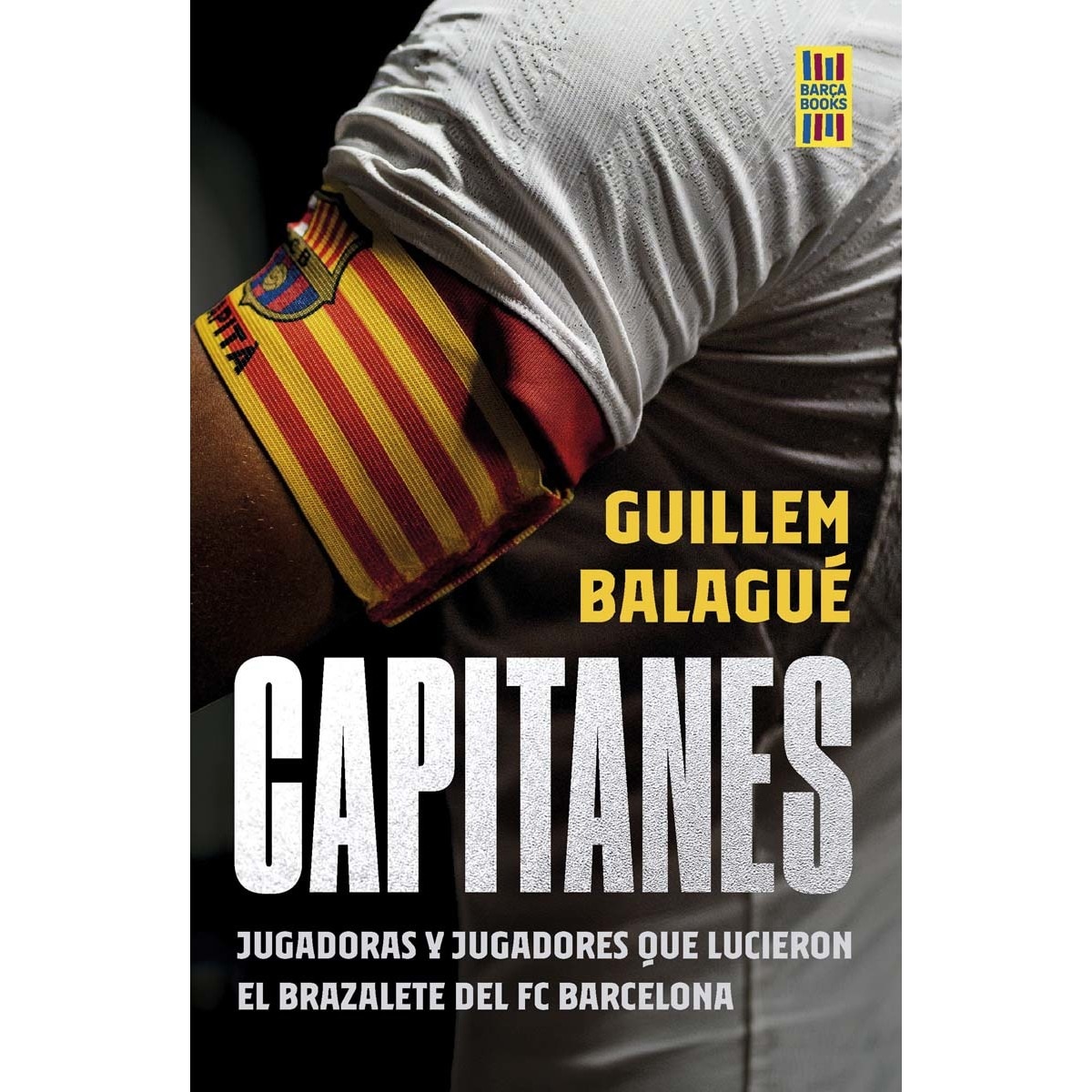 Imagem 0 de Capitanes: Jugadoras y jugadores que lucieron el brazalete del FC Barcelona (Capa mole com abas)