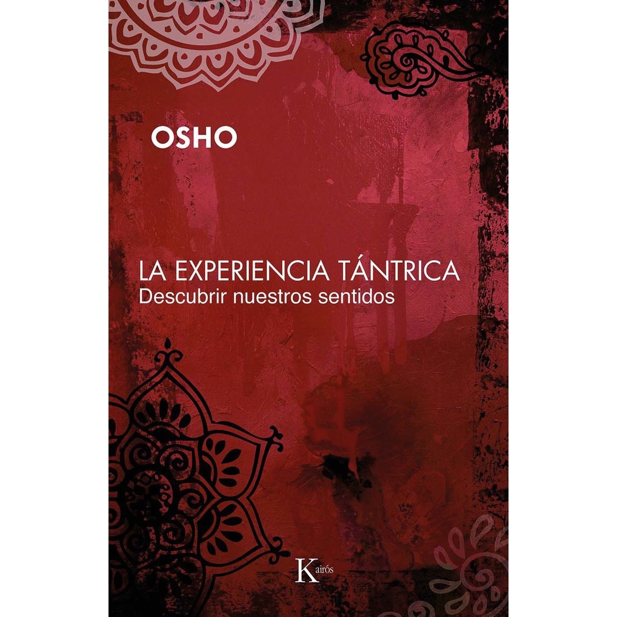 La experiencia tántrica: Descubrir nuestros sentidos (Capa mole) 1