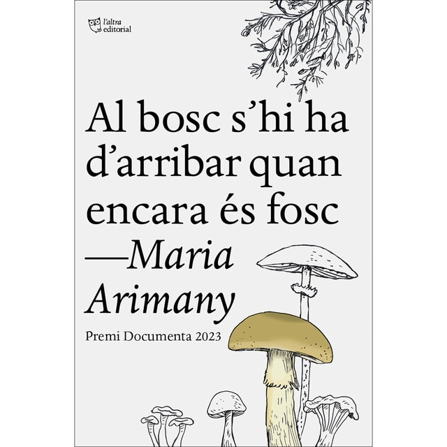 Imagen 0 de Al bosc s&hi ha d&arribar quan encara és fosc  (Tapa blanda con solapas)