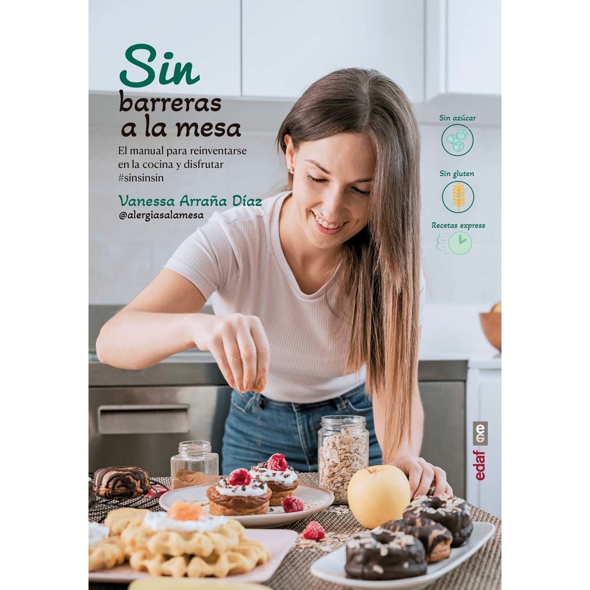 Sin barreras a la mesa: El manual para reinventarse en la cocina y disfrutar #sinsinsin 1