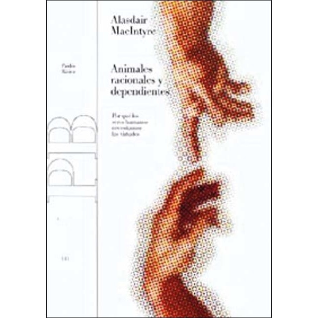 Animales racionales y dependientes: Por qué los seres humanos necesitamos las virtudes(Tapa blanda) 1