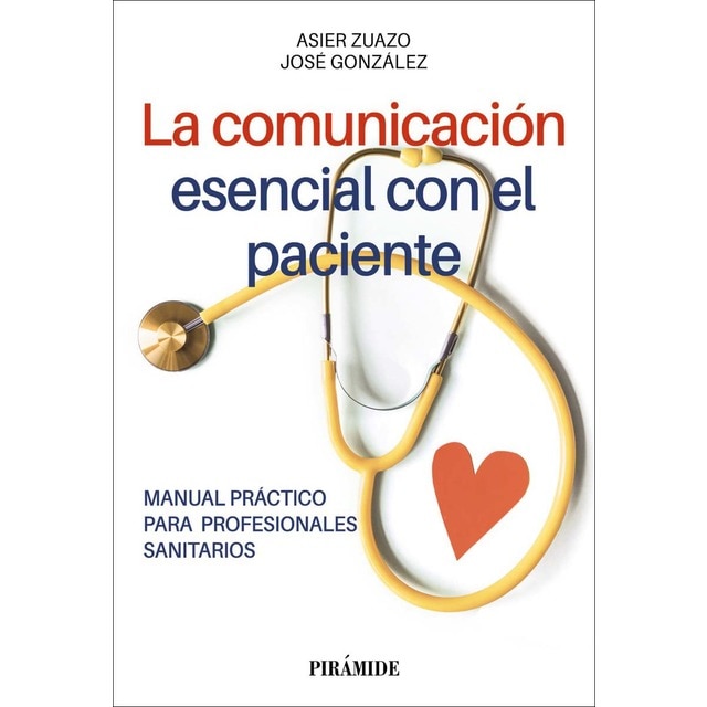 Imagen 0 de La comunicación esencial con el paciente: Manual práctico para profesionales sanitarios  (Tapa blanda con solapas)
