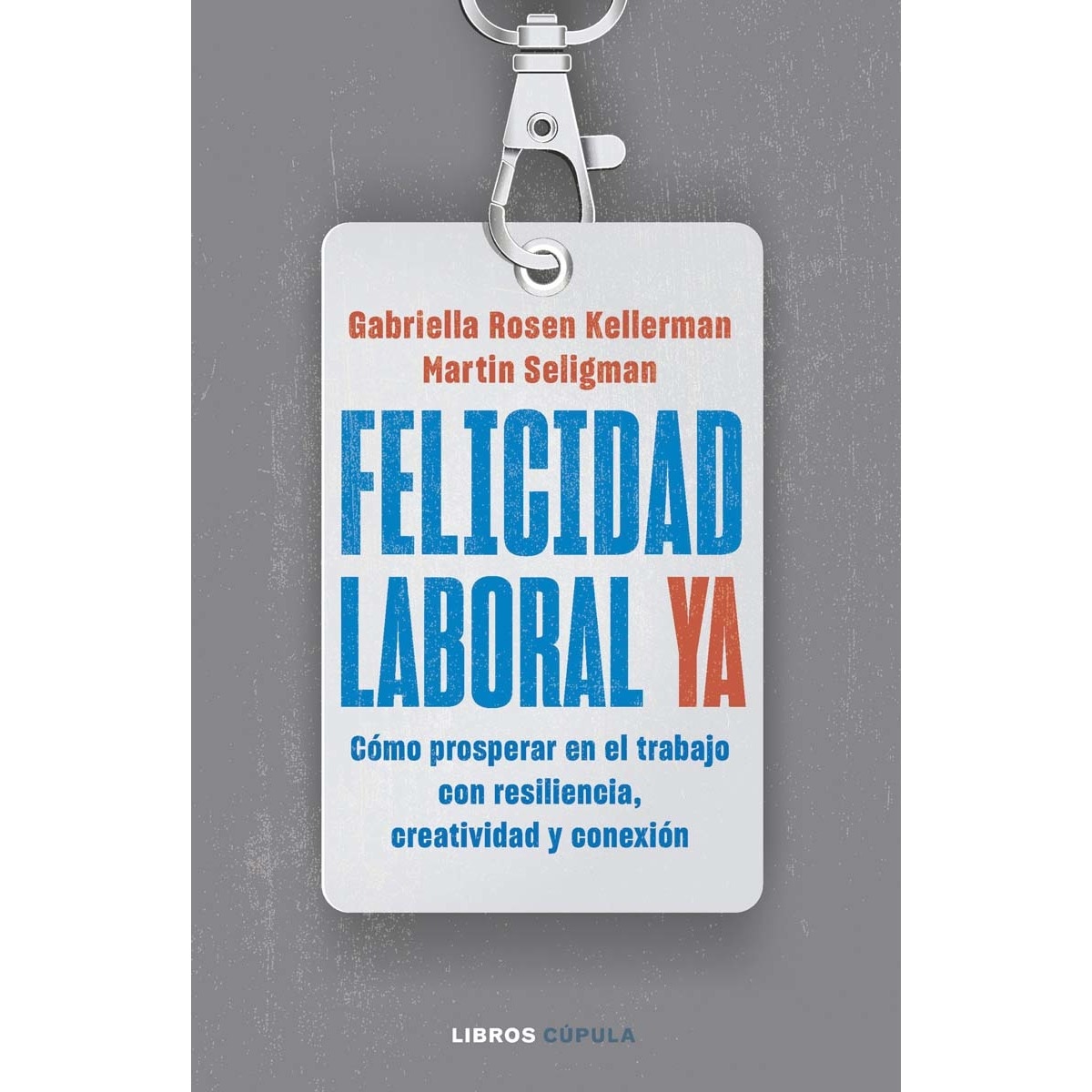 Imagem 0 de Felicidad laboral ya: Resiliencia, creatividad y conexión para prosperar en el trabajo, ahora y en un futuro incierto (Capa mole com abas)