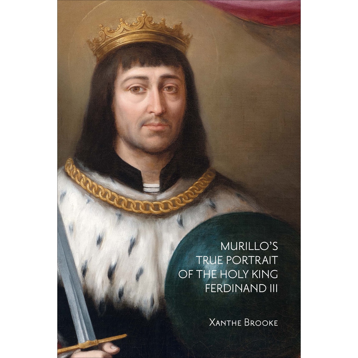 Imagem 0 de Murillo&s True Portrait of the Holy King Ferdinand III in Context (Capa mole)