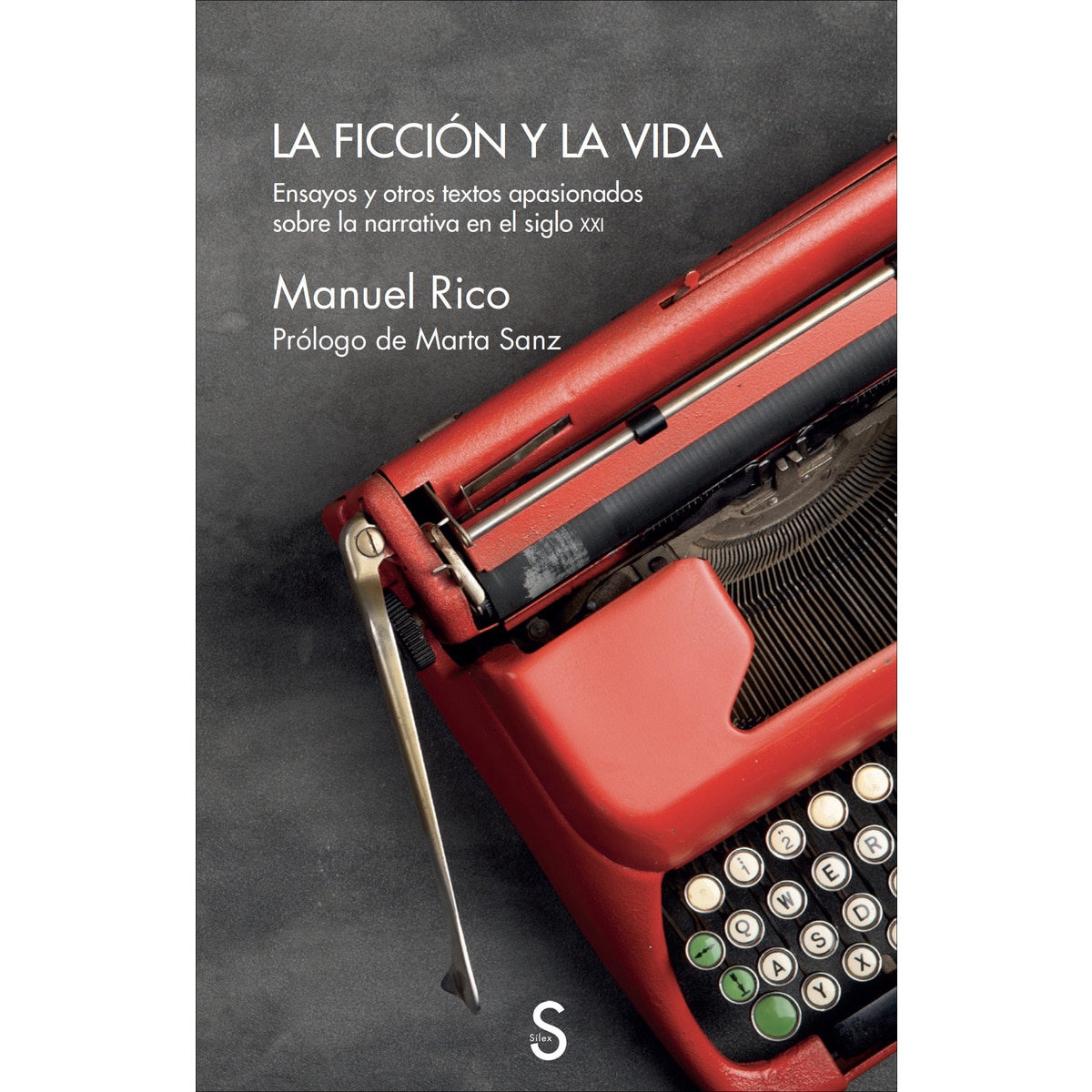 Imagem 0 de La ficción y la vida: Ensayos y otros textos apasionados sobre la narrativa en el siglo xxi (Capa mole com abas)