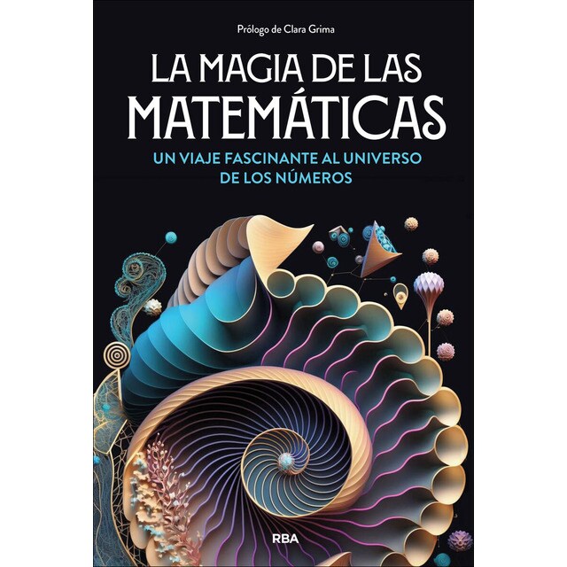 Imagen 0 de La magia de las matemáticas: Un viaje fascinante al universo de los números  (Tapa blanda)