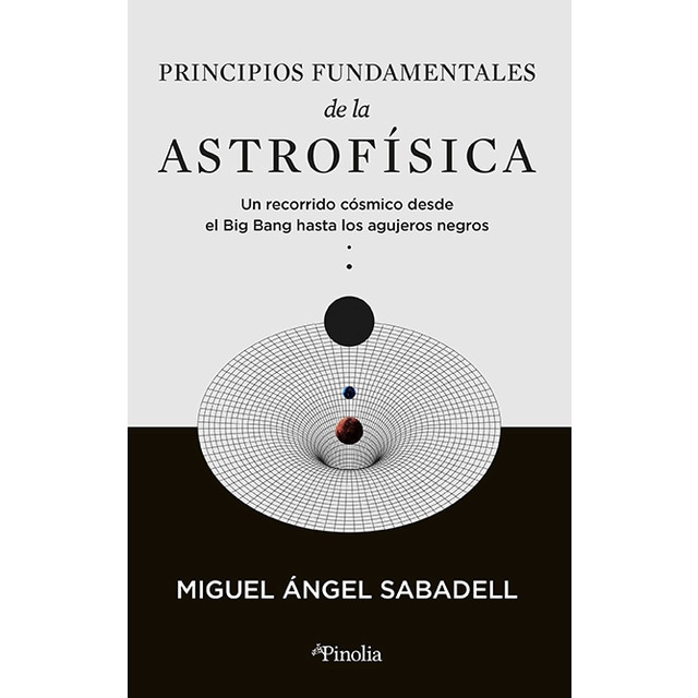 Imagem 0 de Principios fundamentales de la astrofísica: Un recorrido cósmico desde el Big Bang hasta los agujeros negros (Capa mole)