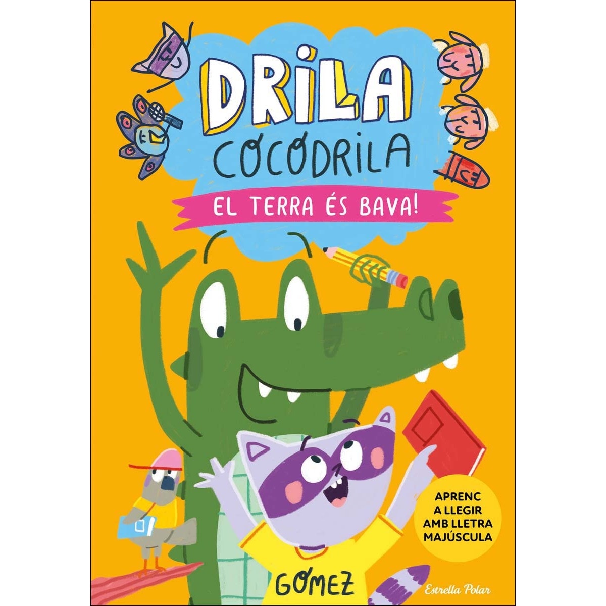 Imagem 0 de Drila Cocodrila 5. El terra és bava! Aprenc a llegir: En lletra MAJÚSCULA per aprendre a llegir (llibres per a nens a partir de 5 anys)