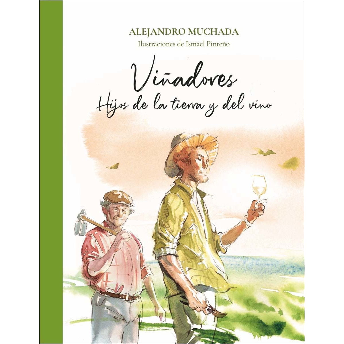 Imagen 0 de Viñadores: Hijos de la tierra y del vino  (Tapa dura)