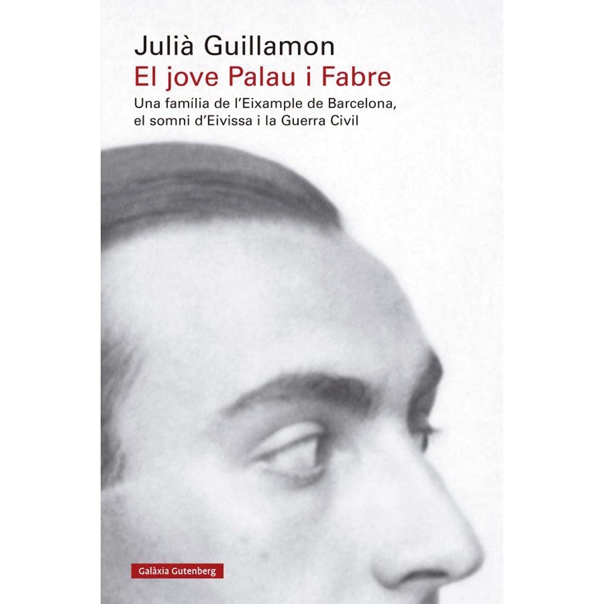 Imagem 0 de El jove Palau i Fabre: Una família de l'Eixample de Barcelona, el somni d'Eivissa i la Guerra Civil