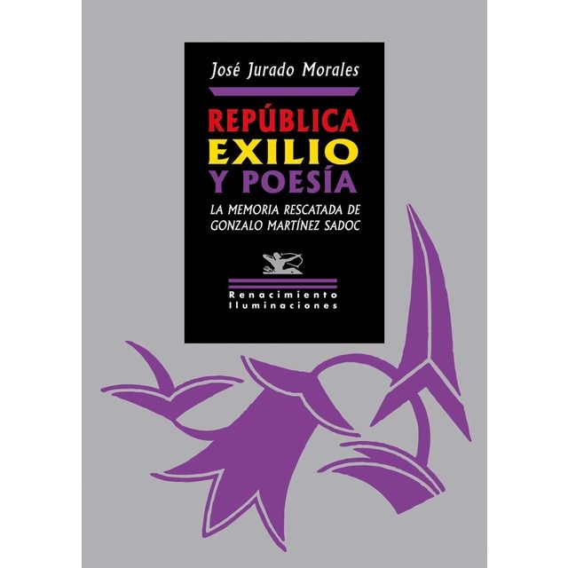 Imagen 0 de República, exilio y poesía: La memoria rescatada de Gonzalo Martínez Sadoc  (Tapa blanda)