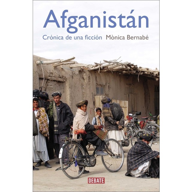 Imagen 0 de Afganistán: Crónica de una ficción (Tapa blanda)