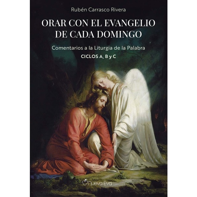 Imagem 0 de Orar con el Evangelio de cada domingo: Comentarios a la liturgia de la Palabra Ciclos A, B y C
