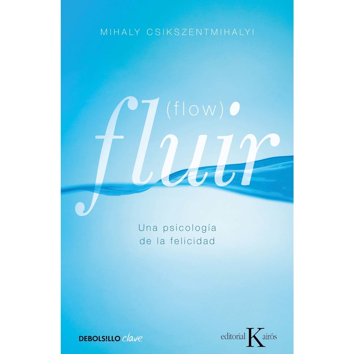 Fluir (Flow): Una psicología de la felicidad 1