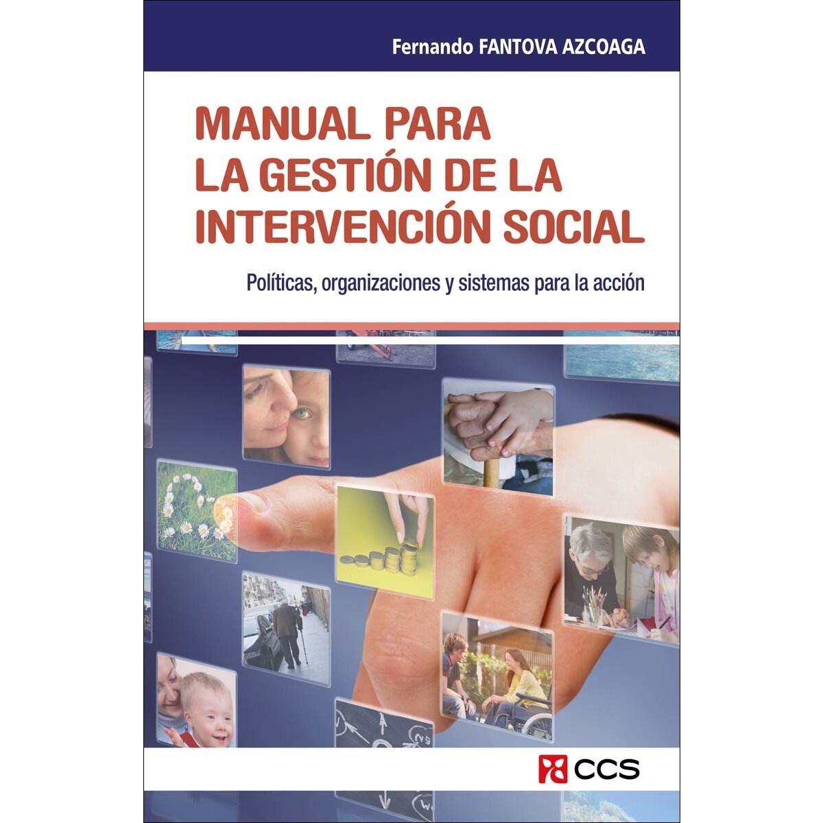 Manual para la gestión de la intervención social: Políticas, organizaciones y sistemas para la acción (Capa mole) 1