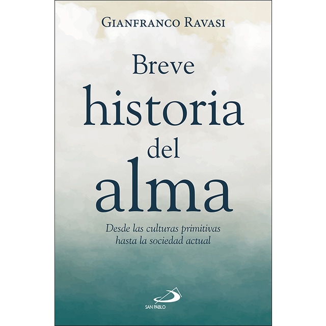 Imagen 0 de Breve historia del alma: Desde las culturas primitivas hasta la sociedad actual  (Tapa blanda con solapas)