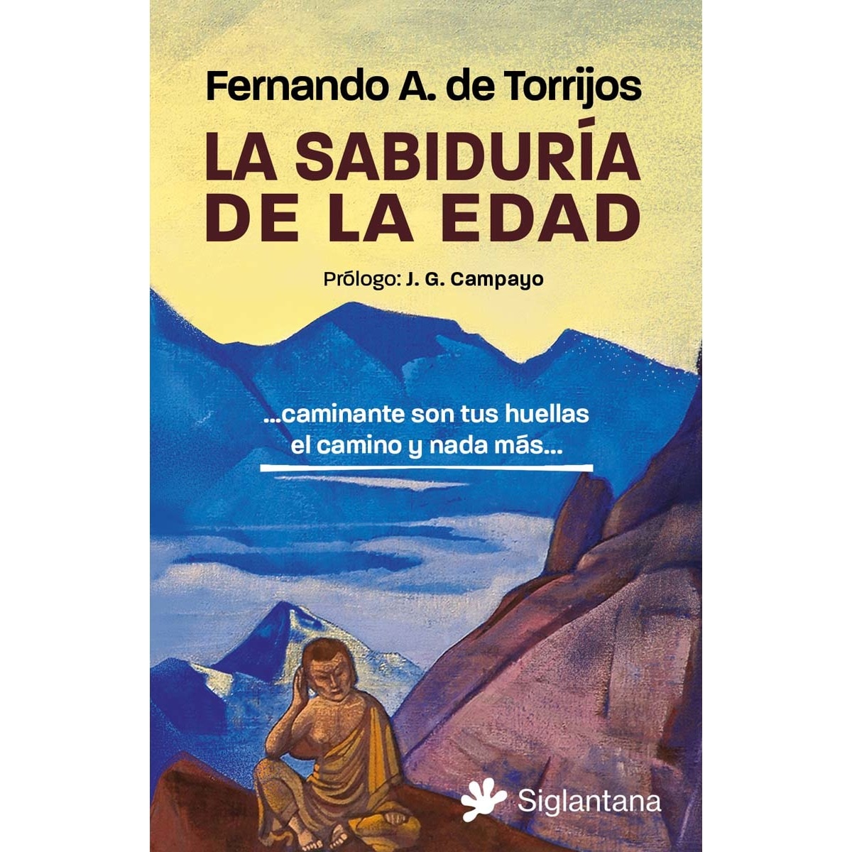 La sabiduría de la edad: Caminante son tus huellas el camino y nada más (Capa mole com abas) 1
