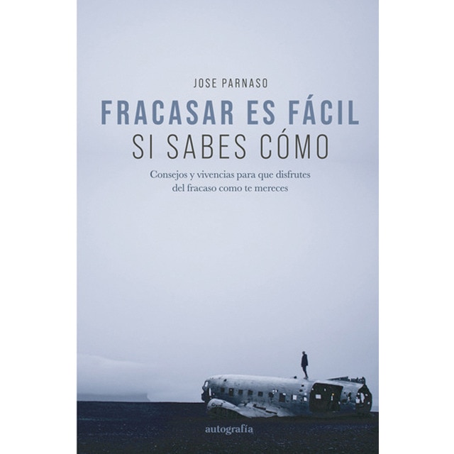 Fracasar es fácil si sabes cómo 1