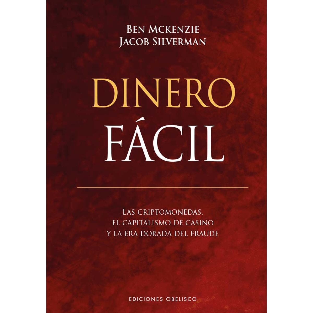 Imagem 0 de Dinero fácil: Las criptomonedas, el capitalismo de casino y la era dorada del fraude