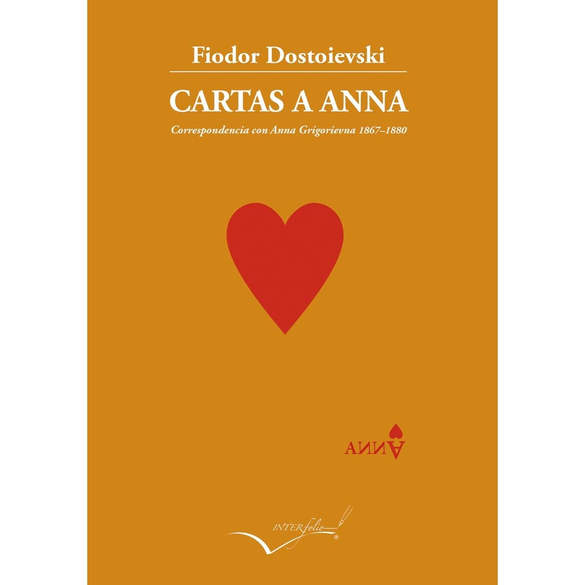 Cartas a Anna: 1867&1880 Correspondencia con Anna Grigorievna 1