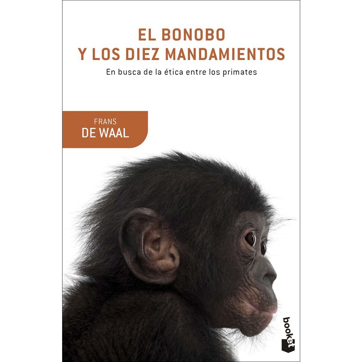 El bonobo y los diez mandamientos: En busca de la ética entre los primates (Capa mole com abas) 1