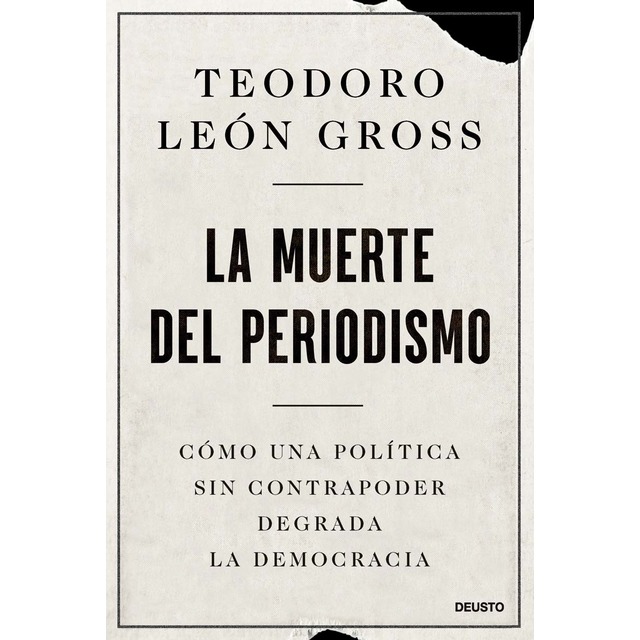 Imagen 0 de La muerte del periodismo: Cómo una política sin contrapoder degrada la democracia  (Tapa blanda con solapas)