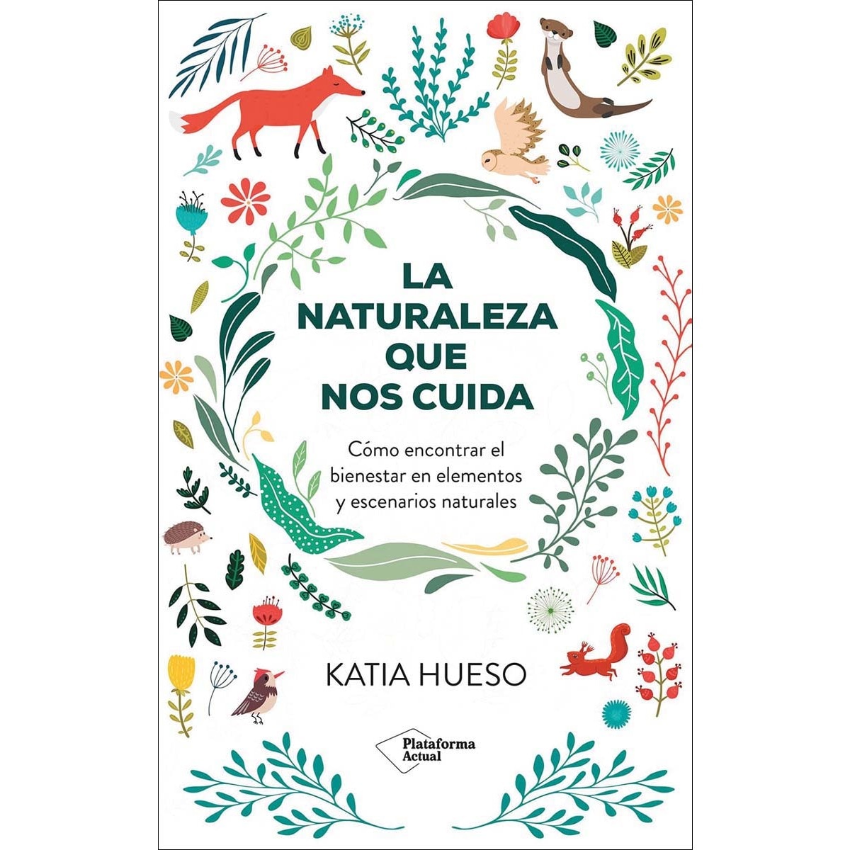 Imagem 0 de La naturaleza que nos cuida: Cómo encontrar el bienestar en elementos y escenarios naturales (Capa mole com abas)