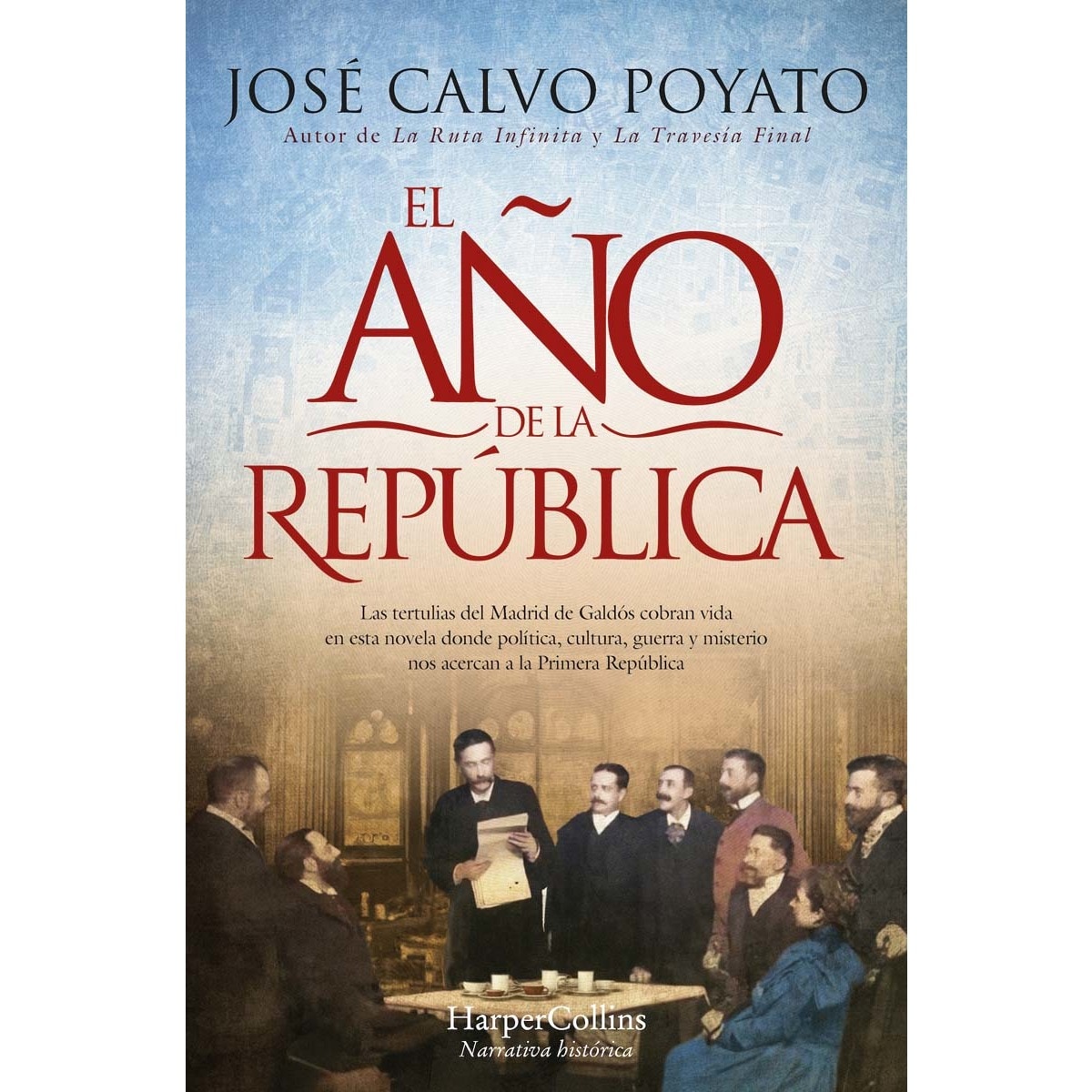 Imagem 0 de El año de La República: Las tertulias del Madrid de Galdós cobran vida en esta novela donde política, cultura, guerra y misterio nos acer (Capa mole)