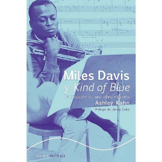 Miles Davis y Kind of Blue: La creación de una obra maestra (Capa mole) 1