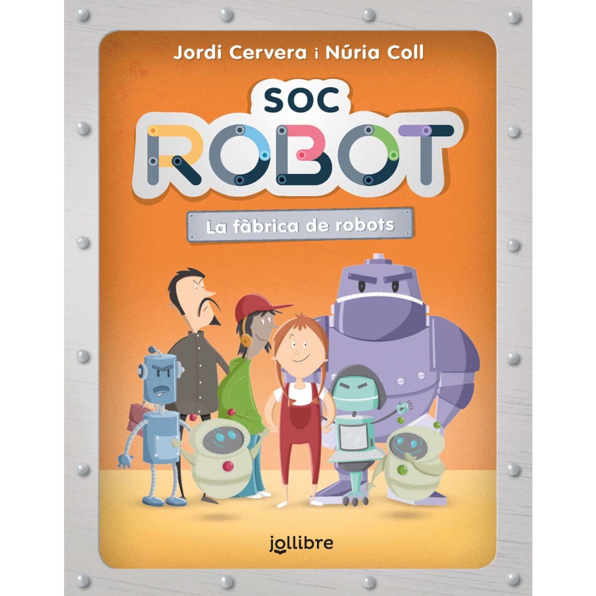 Sóc robot. La fàbrica de robots (Capa mole) 1