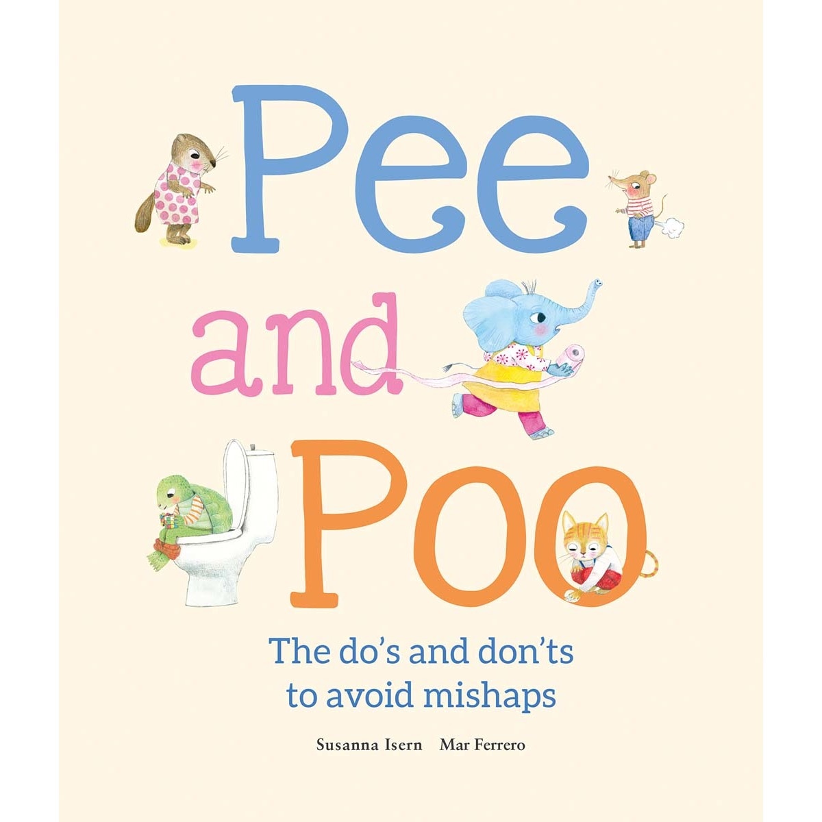 Pee and Poo. The Do&s and Don'ts to Avoid Mishaps (Capa dura) 1