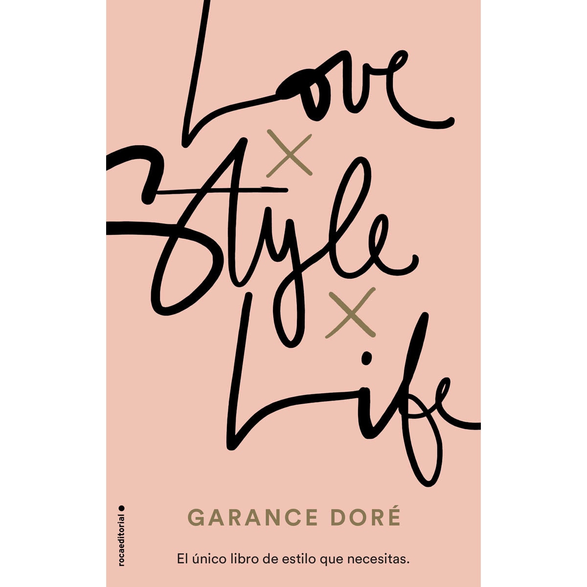 Love. Style. Life: El único libro de estilo que necesitas (Capa mole) 1