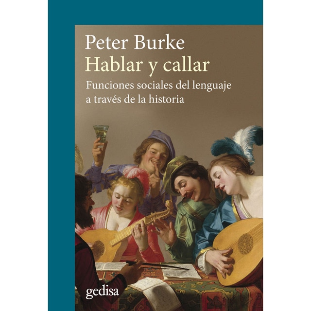 Imagen 0 de Hablar y callar: Funciones sociales del lenguaje a través de la historia  (Tapa blanda con solapas)