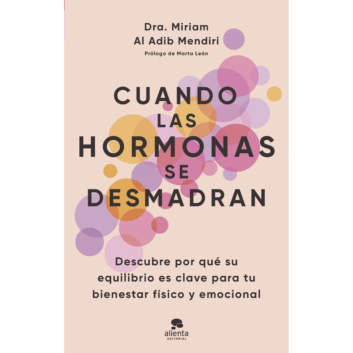 Imagen 0 de Cuando las hormonas se desmadran: Descubre por qué su equilibrio es clave para tu bienestar físico y emocional  (Tapa blanda con solapas)