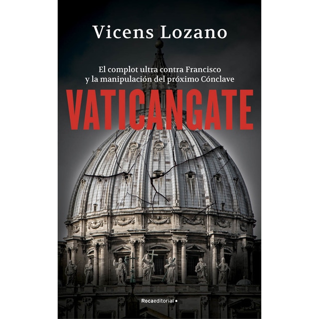 Imagen 0 de Vaticangate: El complot ultra contra el papa Francisco y la manipulación del próximo Cónclave  (Tapa blanda con solapas)