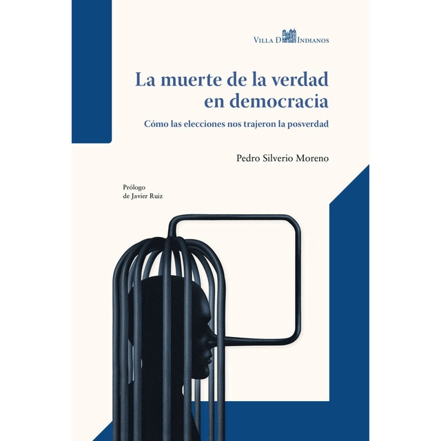 Imagem 0 de La muerte de la verdad en democracia: Cómo las elecciones nos trajeron la posverdad