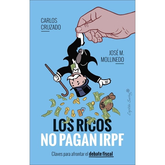 Imagen 0 de Los ricos no pagan IRPF: Claves para afrontar el debate fiscal  (Tapa blanda)