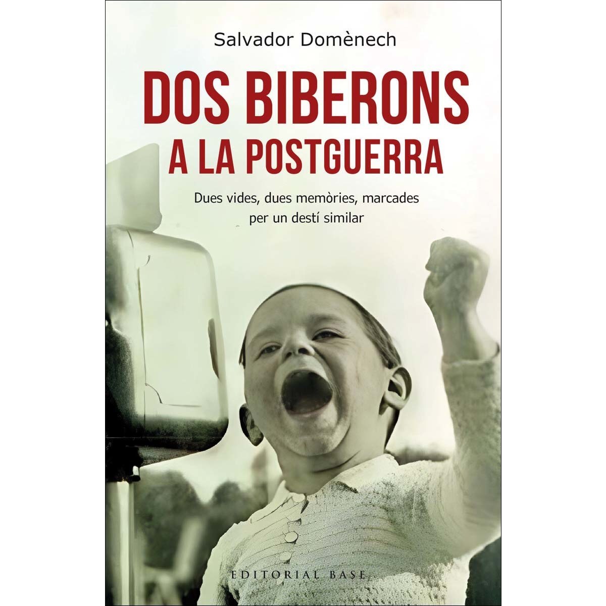 Dos biberons a la postguerra: Dues vides, dues memòries, marcades per un destí similar (Capa mole com abas) 1