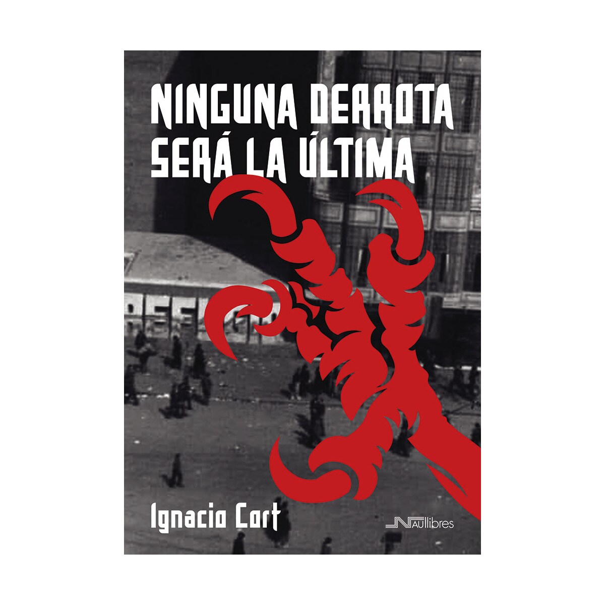 Ninguna derrota será la última 1