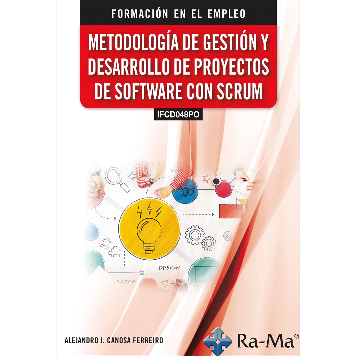 Imagem 0 de (IFCD048PO) Metodología de gestión y desarrollo de proyectos de software con SCRUM (Capa mole)