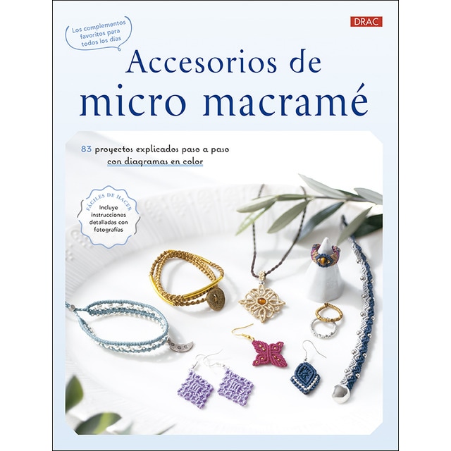 Accesorios de micro macramé: 83 proyectos explicados paso a paso con diagramas en color 1