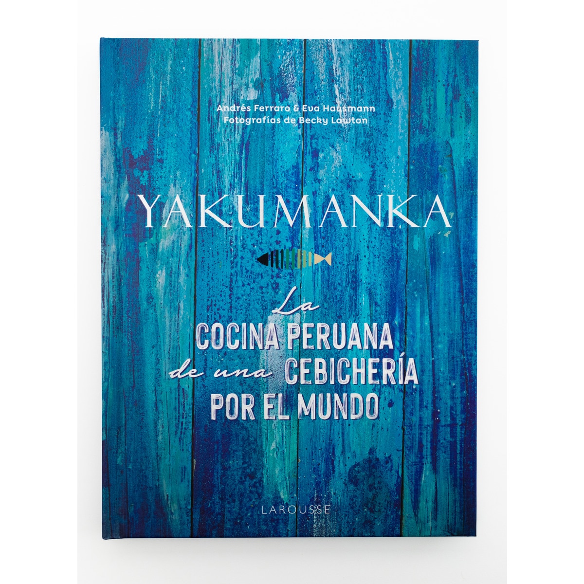 YAKUMANKA. La cocina peruana de una cebichería por el mundo 11