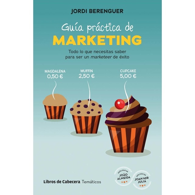 Imagem 0 de Guía práctica de marketing: Todo lo que necesitas saber para convertirte en un marketeer de éxito (Capa mole com abas)