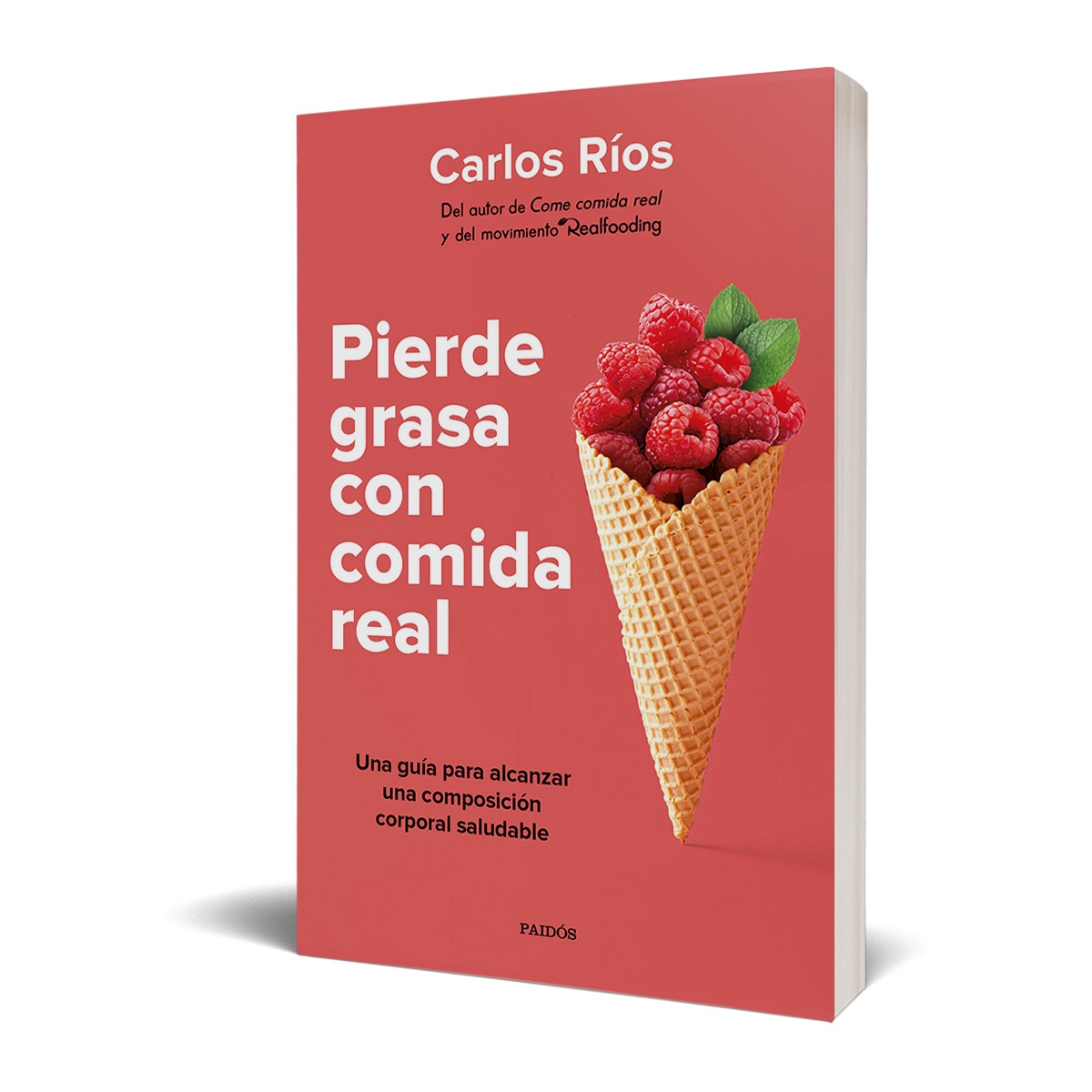 Pierde grasa con comida real: Una guía para alcanzar una composición corporal saludable  (Tapa blanda) 3